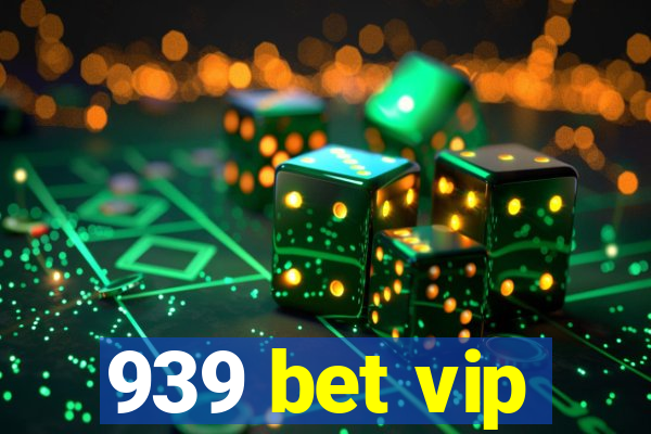 939 bet vip